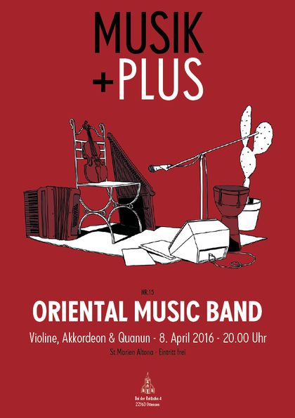 Plakat Nr. 15: Oriental Music Band – Violine, Akkordeon & Quanun, 8. April 2016