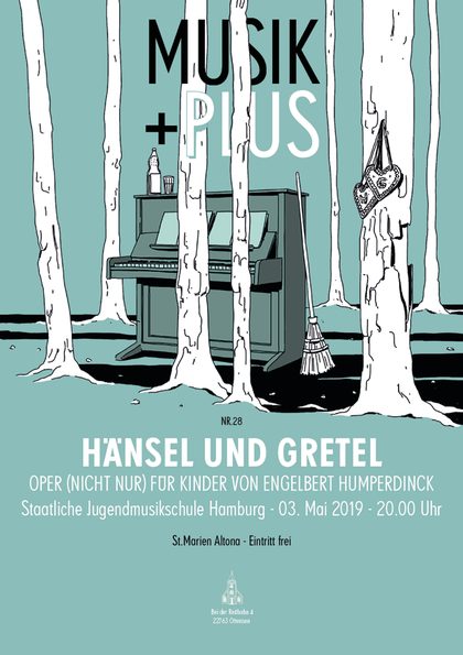 Plakat Nr. 28: Hänsel und Gretel – Oper (nicht nur) für Kinder von Engelbert Humperdinck – Staatliche Jugendmusikschule Hamburg, 3. Mai 2019